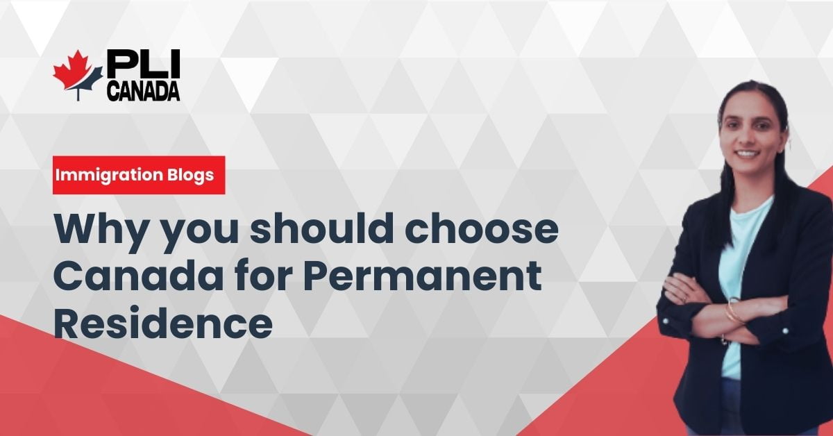 Why you should choose Canada for Permanent Residence